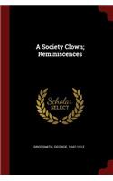 A Society Clown; Reminiscences