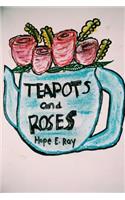 Teapots and roses