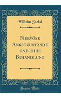 NervÃ¶se AngstzustÃ¤nde Und Ihre Behandlung (Classic Reprint)