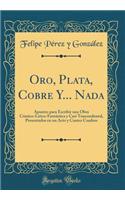 Oro, Plata, Cobre Y... NADA