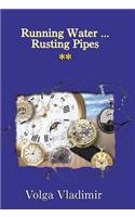 Running Water ... Rusting Pipes Vol. 2
