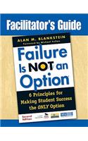 Facilitator&#8242;s Guide to Failure Is Not an Option(r)