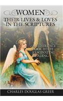 Women, Their Lives & Loves, in the Scriptures