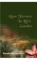 Rare Flowers in Life's Garden