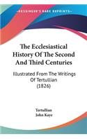 The Ecclesiastical History Of The Second And Third Centuries