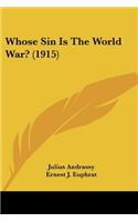 Whose Sin Is The World War? (1915)