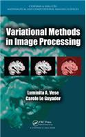 Variational Methods in Image Processing: (Chapman & Hall/CRC Mathematical and Computational Imaging Sciences Series)