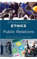 Practical Guide to Ethics in Public Relations