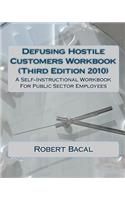 Defusing Hostile Customers Workbook (Third Edition2010): A Self-Instructional Workbook For Public Sector Employees