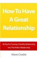 How To Have A Great Relationship