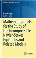 Mathematical Tools for the Study of the Incompressible Navier-Stokes Equations Andrelated Models