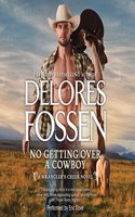 No Getting Over a Cowboy: (A Wrangler's Creek Novel)