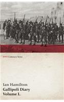 Gallipoli Diary, Volume I. (WWI Centenary Series)