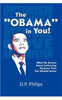 The ''Obama'' in You!: What He Knows about Achieving Purpose That You Should Know.(English)
