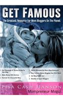 Get Famous The Greatest Resource for Mom Bloggers On The Planet