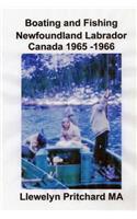 Boating and Fishing Newfoundland Labrador Canada 1965 -1966