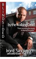 Blindsided by the Walking Dead: Surviving the Streets to Slaying the Geeks