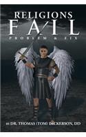 Religions Fail: Problem & Fix