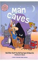 Man Caves [and other stuff you roll your eyes at about us]