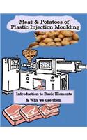 Meat & Potatoes of Plastic Injection Moulding