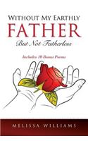 Without My Earthly Father But Not Fatherless