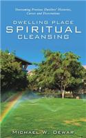 Dwelling Place Spiritual Cleansing