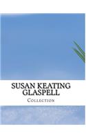 Susan Keating Glaspell, Collection