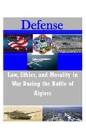 Law, Ethics, and Morality in War During the Battle of Algiers