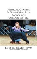 Medical, Genetic & Behavioral Risk Factors of Gordon Setters