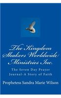The Kingdom Shakers Worldwide Ministries Inc.Seven Day Prayer Journal-A Story of Faith
