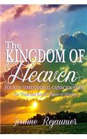 Kingdom of Heaven and 4th Dimensional Consciousness: The Third and Fourth Planes of Heaven