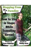 How to Stay in Shape While Traveling Abroad