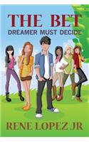 The Bet: Dreamer Must Decide