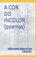 A COR DO INCOLOR (poemas)