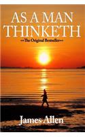 As A Man Thinketh: A Literary Collection of James Allen