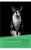 Cornish Rex Presents: Cat Care Guide Workbook Cornish Rex Presents Cat Care Workbook with Journalling, Notes, to Do List. Includes: Skin, Shedding, Ear, Paw, Nail, Dental, Eye, Care, Grooming & More: Cat Care Guide Workbook Cornish Rex Presents Cat Care Workbook with Journalling, Notes, to Do List. Includes: Skin, Shedding, Ear, Paw, Nail, Dental