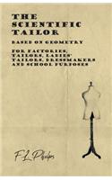 Scientific Tailor - Based on Geometry - For Factories, Tailors, Ladies' Tailors, Dressmakers and School Purposes