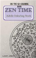 Zen Time: On-The-Go Adult Coloring Book Art: Art Therapy Stress Relief Coloring Book(1 Zen Time Art Therapy Coloring Bppl)