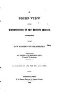 A Brief View of the Constitution of the United States, Addressed to the Law Academy of Philadelphia