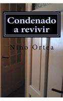 Condenado a revivir