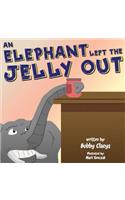An Elephant Left the Jelly Out