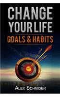Change Your Life: GOALS and HABITS