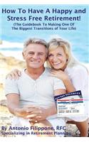 How To Have A Happy and Stress Free Retirement!