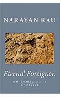 Eternal Foreigner.: An Immigrants Conflict