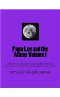 Papa Lee and the Aliens Volume I