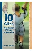 10 Gifts Your Children Will Grow to Appreciate