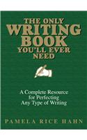 Only Writing Book You'll Ever Need