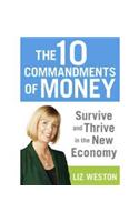 The 10 Commandments of Money: Survive and Thrive in the New Economy