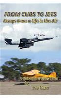 FROM CUBS TO JETS - Essays from a life in the air.
