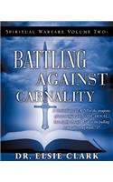 Spiritual Warfare Volume Two - Battling Against Carnality: (English)